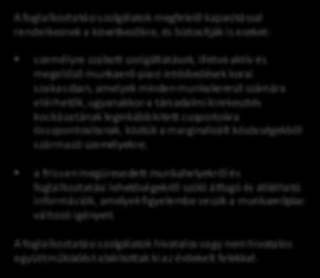 33 6. ábra. Példa az egymást kölcsönösen kizáró értékelési kritériumokra A foglalkoztatáspolitikára vonatkozó 8.1. és 8.3. előzetes feltételrendszer 