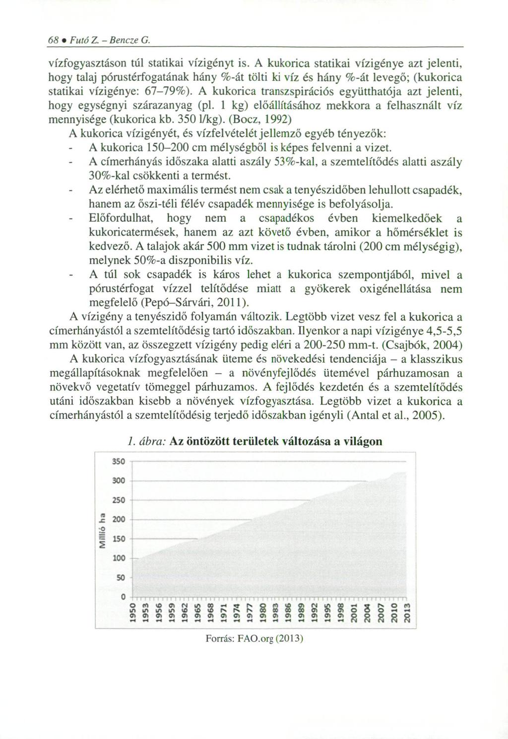 68 Futó Z. - Bencze G. vízfogyasztáson túl statikai vízigényt is.
