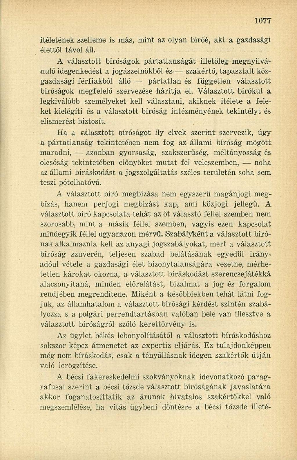 ítéletének szelleme is más, mint az olyan bíróé, aki a gazdasági élettől távol áll.