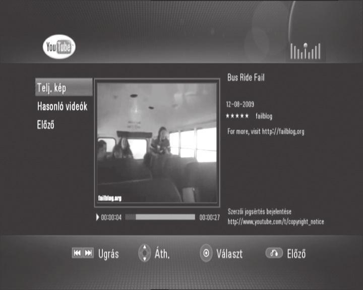 5 A v/v gombokkal válasszon ki egy videót, a lejátszáshoz nyomja meg az OK A lejátszás szüneteltetéséhez nyomja meg a PAUSE, a folytatáshoz a PLAY Ha teljes képernyőn kívánja nézni a videót, nyomja