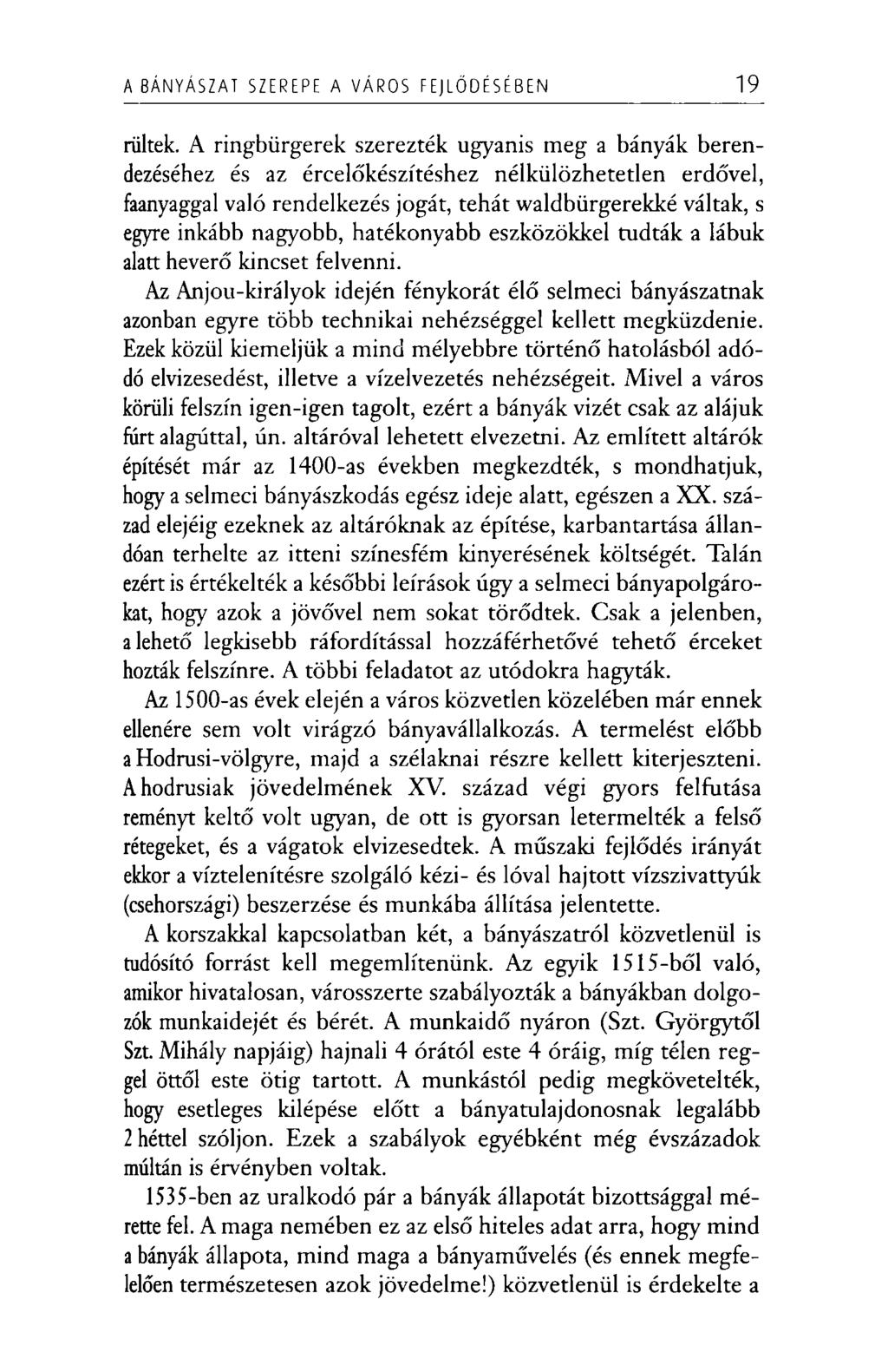 A BÁNYÁSZAT SZEREPE A VÁROS FEJLŐDÉSÉBEN 19 rültek.