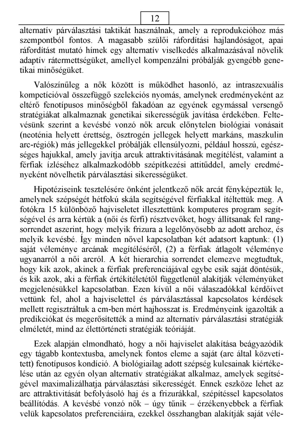 12 alternatív párválasztási taktikát használna c, amely a reprodukcióhoz más szempontból fontos.