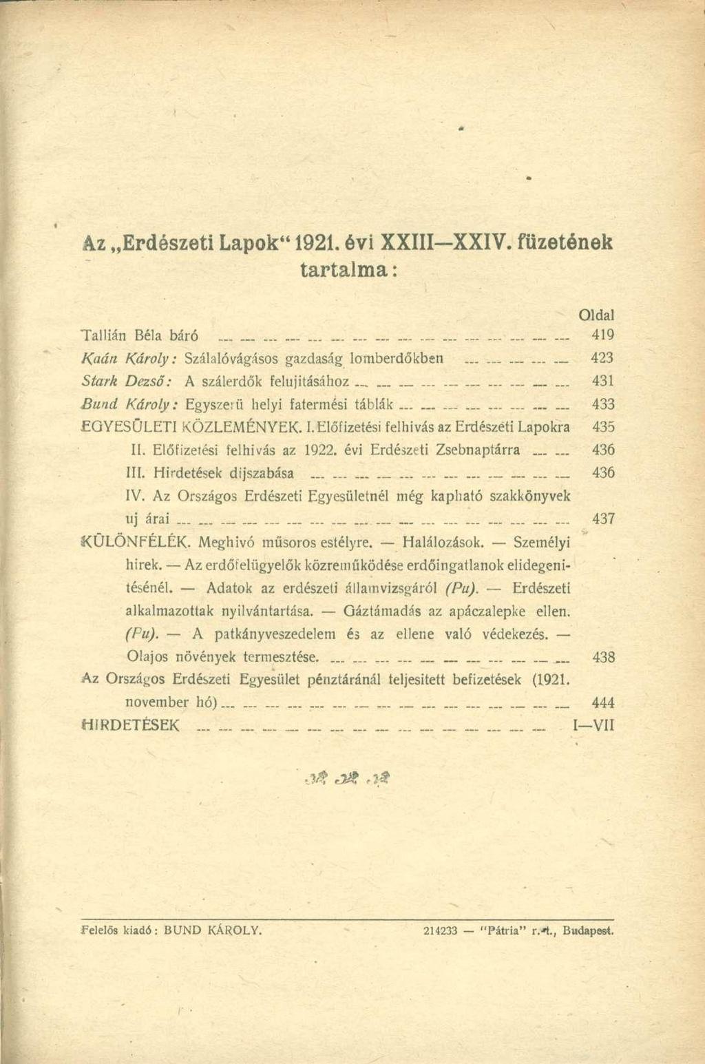 Az Erdészeti Lapok" 1921. évi XXIII-XXIV. füzetének tartalma: Oldal Tallián Béla báró 419 Kaán Károly: Szálalóvágásos gazdaság lomberdőkben 423 Stark Dezső: A szálerdők felújításához.