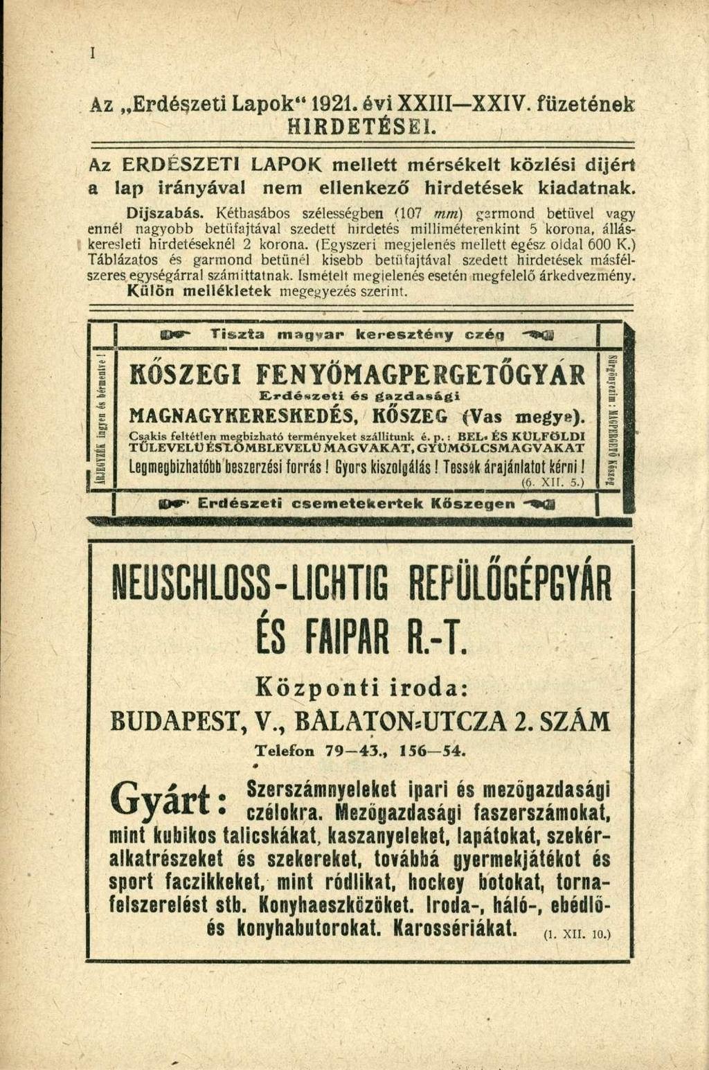 Az Erdészeti Lapok" 1921. évi XXIII-XXIV. füzetének HIRDETÉSEI. Az ERDÉSZETI LAPOK mellett mérsékelt közlési díjért a lap irányával nem ellenkező hirdetések kiadatnak. Díjszabás.