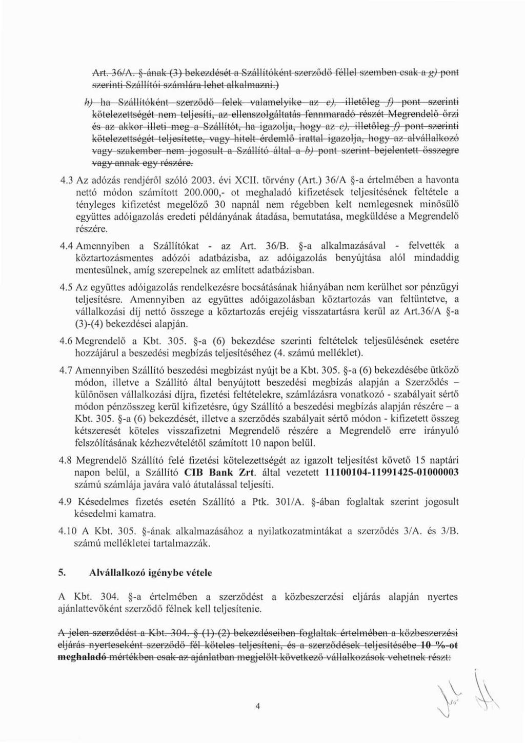 Art. 36/A. árlttl -(3) bekezdését aszállítókét ö(4o-féllcl szen-~ben c.,t*k ag)-pont szer int i Szállítói számlára lehet al kuimazn i.