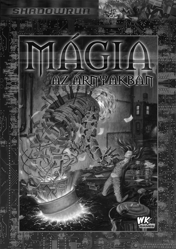 mágia az árnyakban A nagy, átfogó Shadowrun kiegészítõket magába foglaló sorozat utolsó darabja. Ezek a kiegészítõk mindig a Shadowrun egy-egy fontos részét bõvítették, egészítették ki.