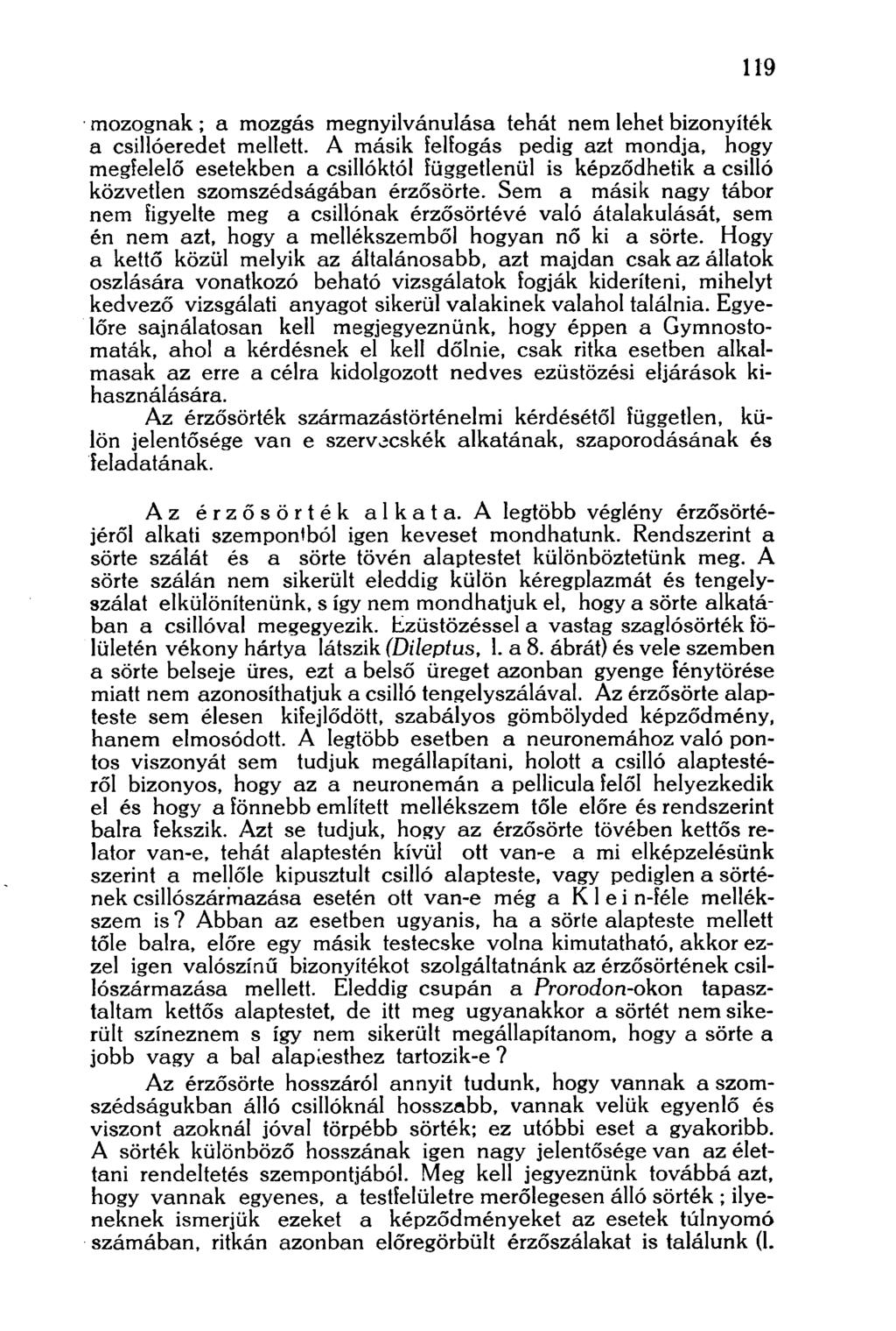 119 mozognak; a mozgás megnyilvánulása tehát nem lehet bizonyíték a csillóeredet mellett.