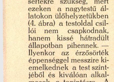 Talán egyenest a csillók eme kitűnő tapogató készségének kell a rovására írnunk azt, hogy az érzősörték aránylag kevéssé terjedtek el