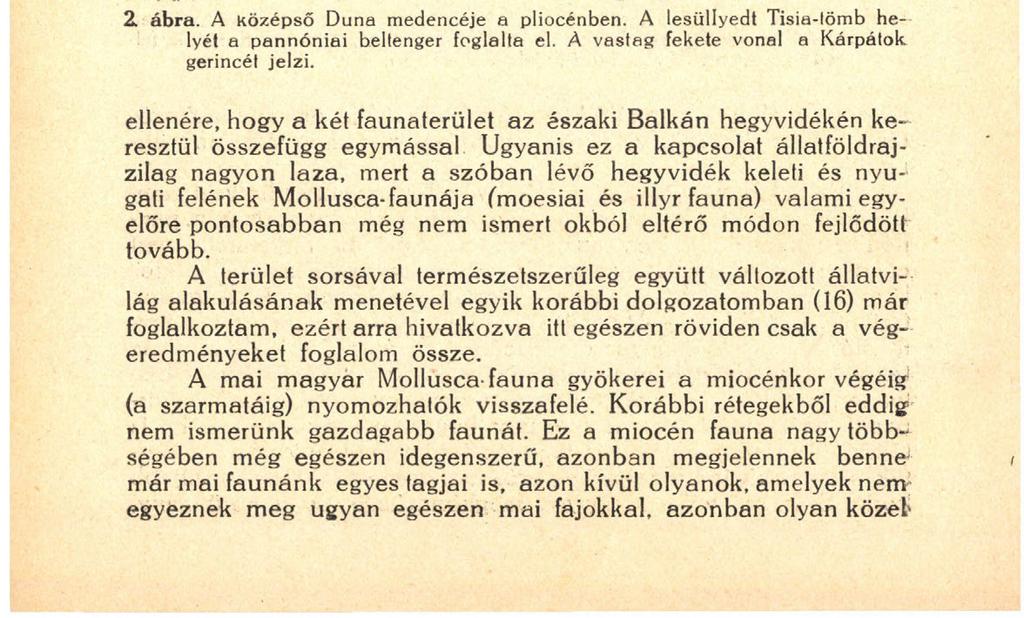 6 hogy az Alduna vaskapui szakasza megvan a pliocén óta, viz- 1 levezetőül szolgálván a pannóniai medencéből a romániaiba.