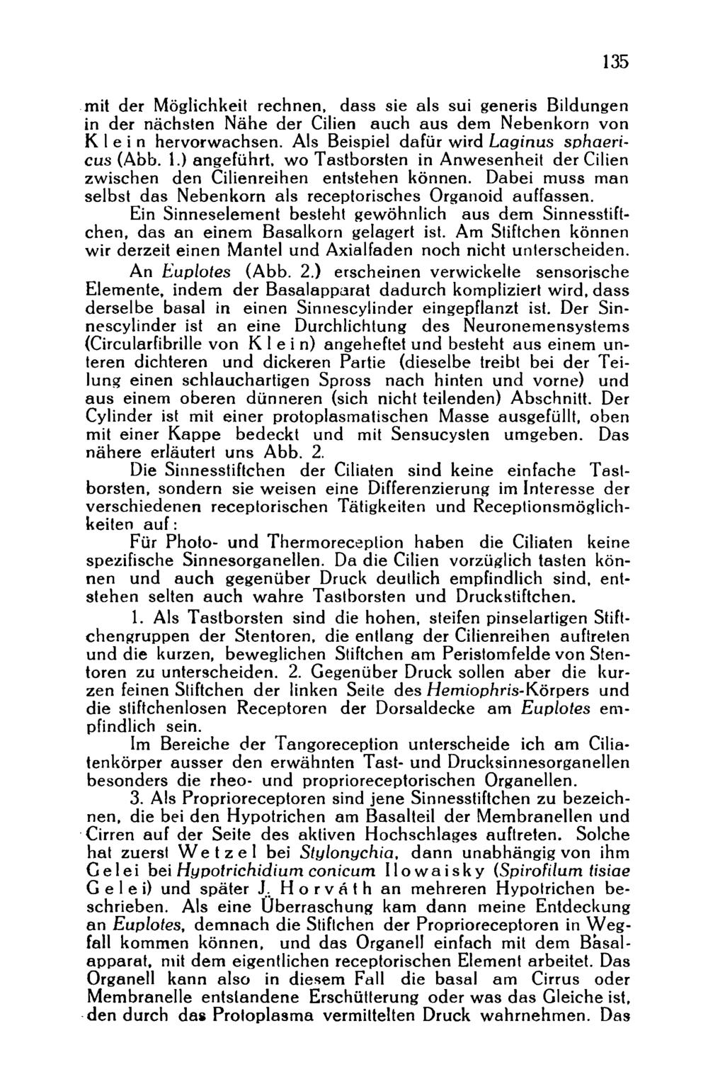 135 mit der Möglichkeil rechnen, dass sie als sui generis Bildungen in der nächsten Nähe der Cilién auch aus dem Nebenkorn von Klein hervorwachsen. Als Beispiel dafür wird Laginus sphaericus (Abb. 1.