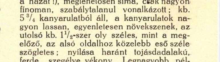 a víz beszáradása következtében megáll s a köpeny széle által mégis kiválasztott mész az állat mozdulatlansága következtében egy vonal mentén, gyűrű alakban rakódik le ; hogy ezen miért fejlődnek ki