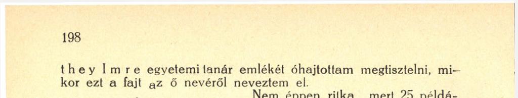 Wenz ellenben, akinek pár példányt elküldtem megvizsgálás céljából, úgy véli, hogy azok a Trichia (Leucochroopsis) nembe osztandók be a T. (L.) Kleini Klein szomszédságába, mellyel szintén skulpturájuk tekintetében egyeznek meg.