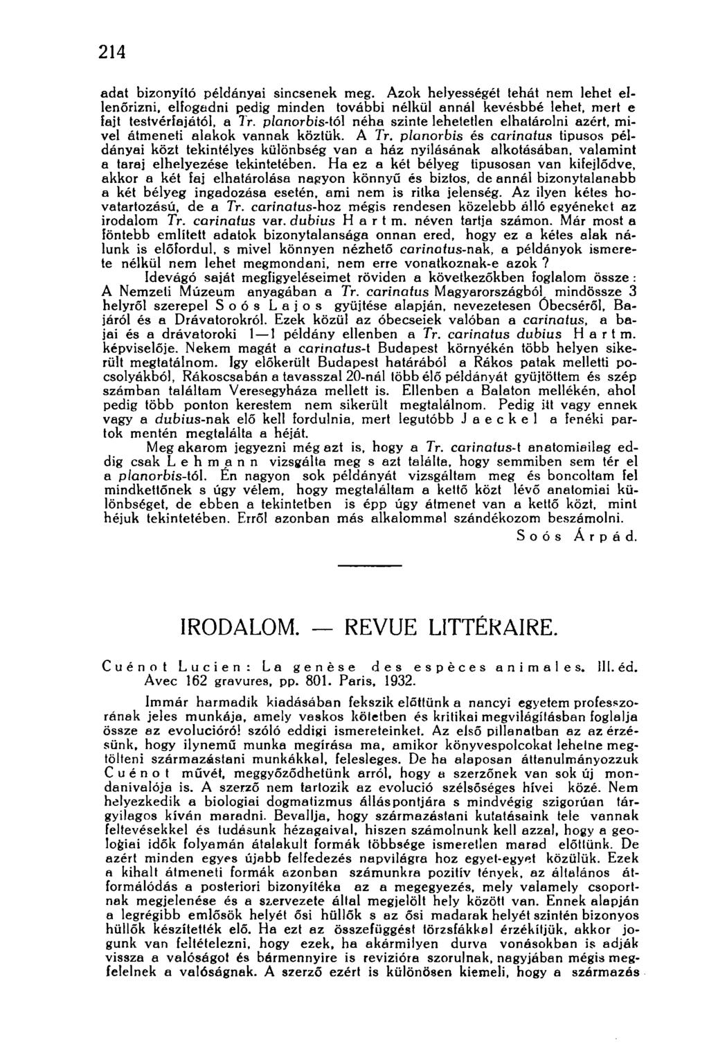 214 adat bizonyító példányai sincsenek meg. Azok helyességét tehát nem lehet ellenőrizni, elfogadni pedig minden további nélkül annál kevésbbé lehet, mert e fajt testvérfajától, a 7r.
