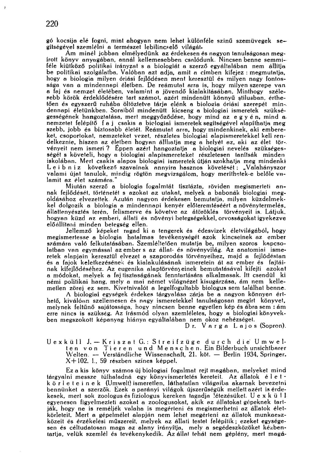 220 gó kocsija elé fogni, mint ahogyan nem lehel különféle színű szemüvegek segítségével szemlélni a természel lebilincselő világát.