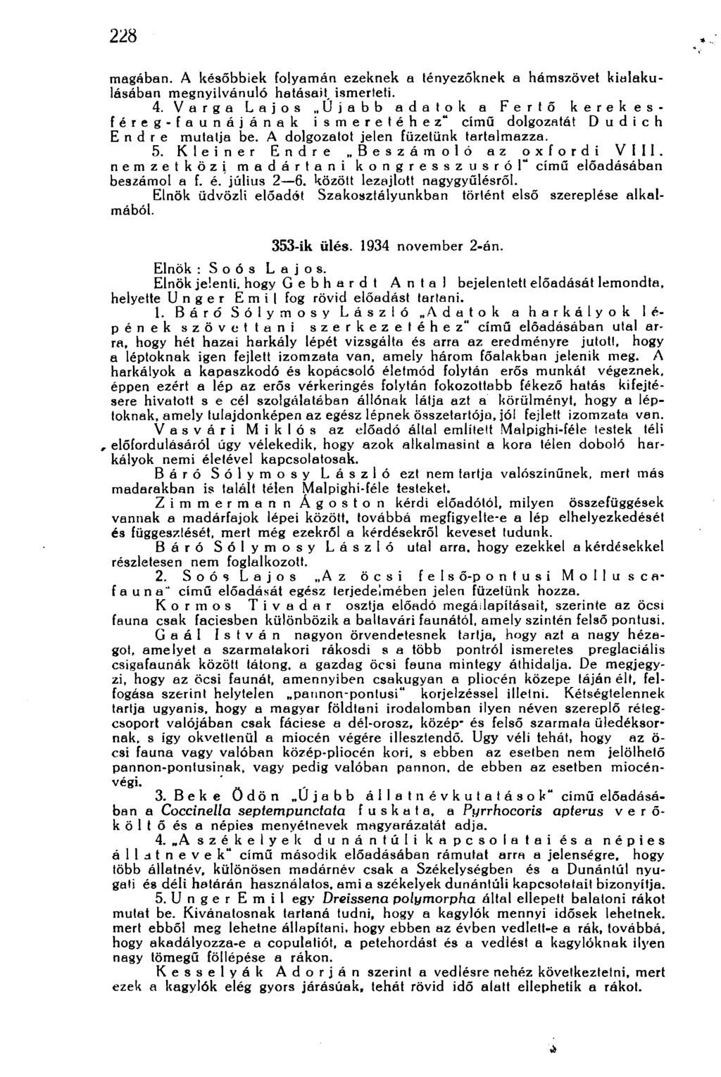 228 magában. A későbbiek folyamán ezeknek a tényezőknek a hámszövet kialakuláséban megnyilvánuló hatásait, ismerteti. 4.