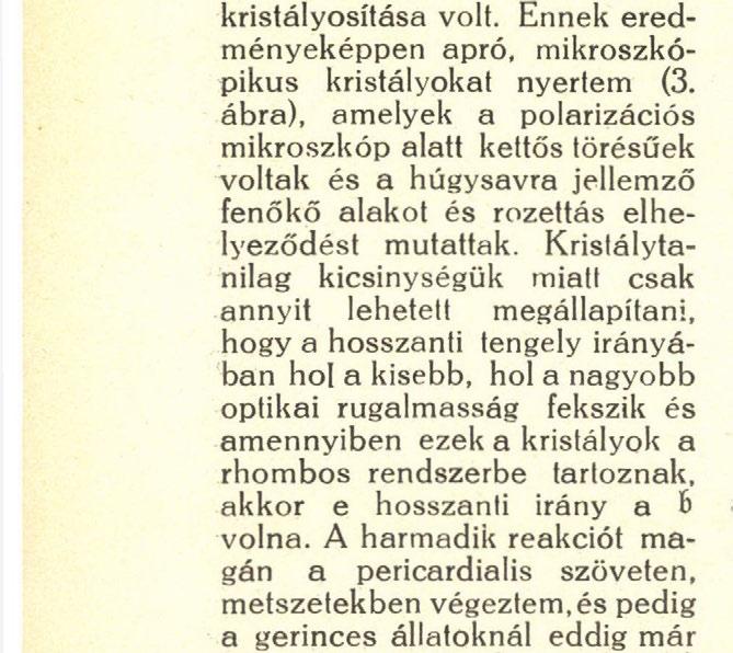 alá nem támasztott megjegyzésén alapulnak. Ezért jónak láttam ezt a kérdést a szövettani vizsgálatokkal kapcsolatban tőlem telhetőleg tisztázni.