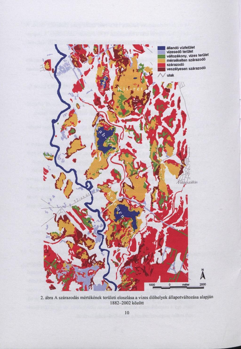 ^ B k * ' állandó vízfelület vizesedő terület 7 H i változékony, vizes terület mérsékelten szárazodé \ B szárazodó veszélyesen