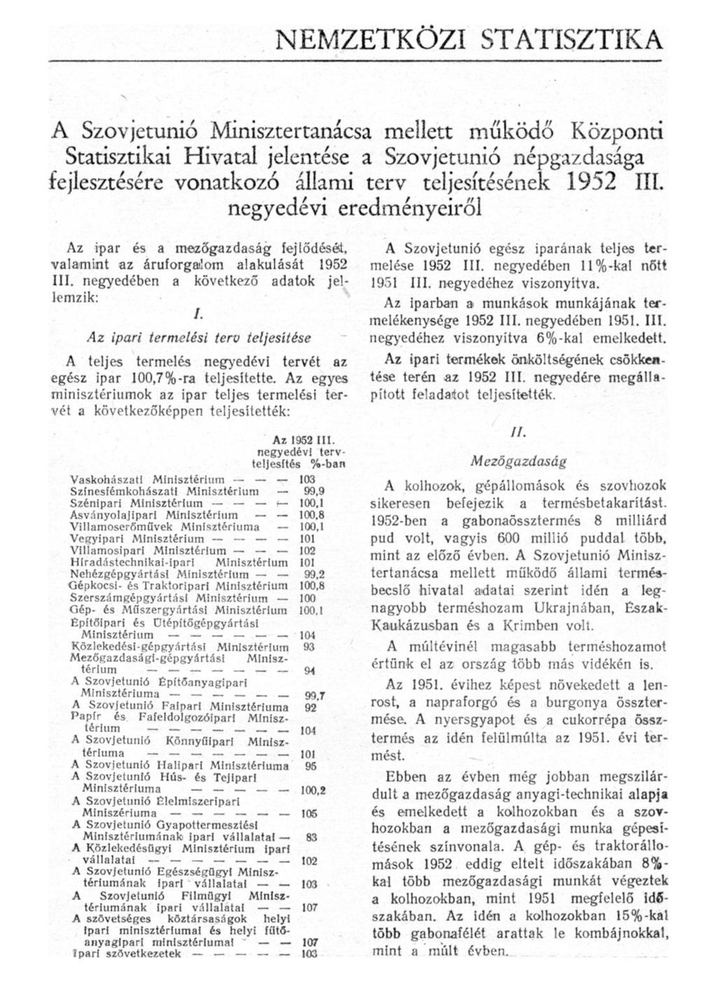 NEMZETKÖZI STATISZTIKA A Szovjetunió Minisztertanácsa mellett működő Központi Statisztikai Hivatal jelentése a Szovjetunió népgazdasága fejlesztésére vonatkozó állami terv teljesítésének 1952 III.