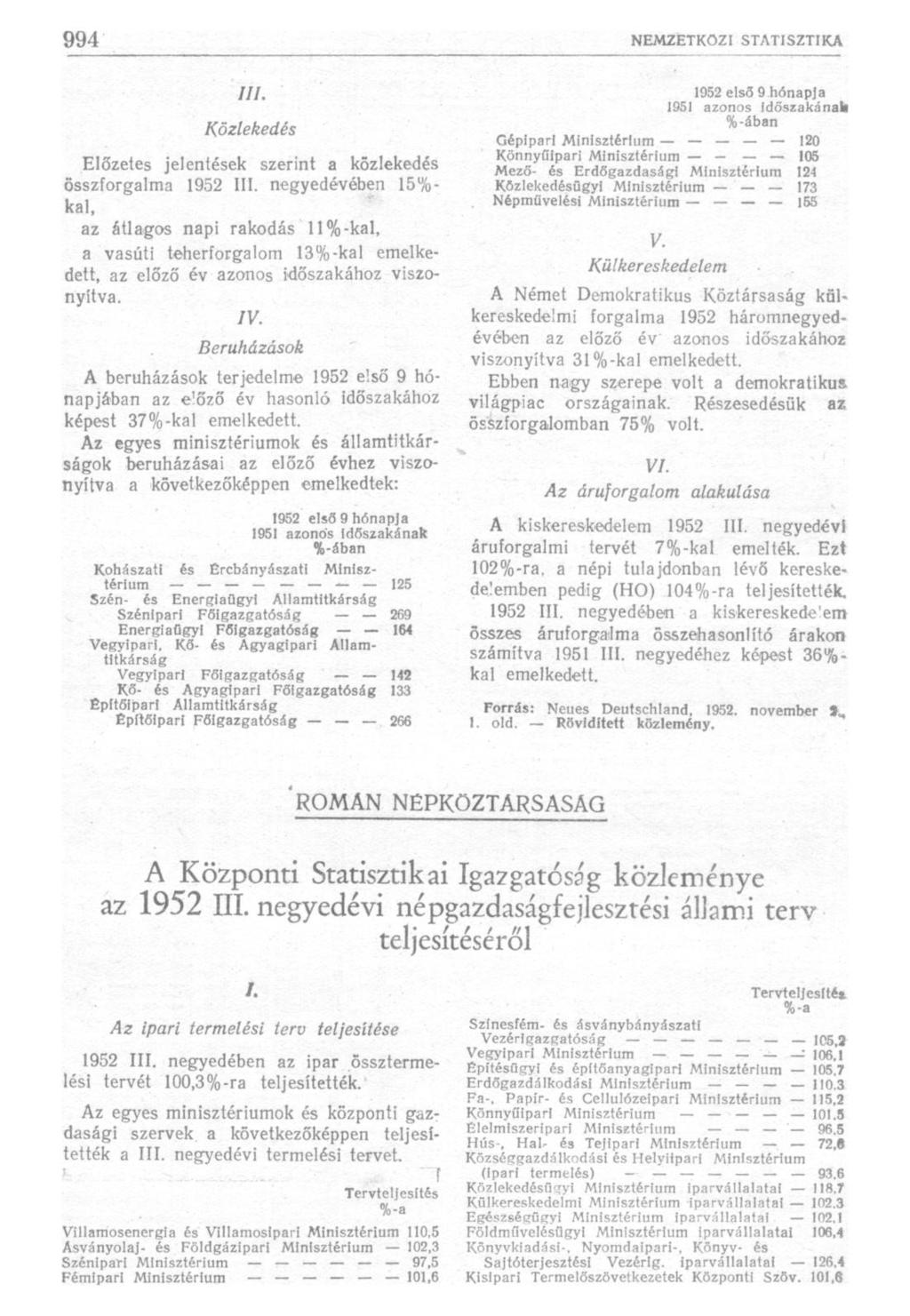 ///. Közlekedés Előzetes jelentések szerint a közlekedés összforgalma 1952 III.