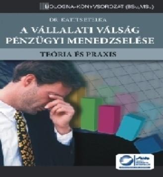 A VÁLLALATI (ÉLETCIKLUS) PÉNZÜGYEK Fogalomár és alapvető módszertan Soproni Egyetem Lámfalussy Sándor Közgazdaságtudományi Kar A HALADÓ VÁLLALATI (ÉLETCIKLUS) PÉNZÜGYEK