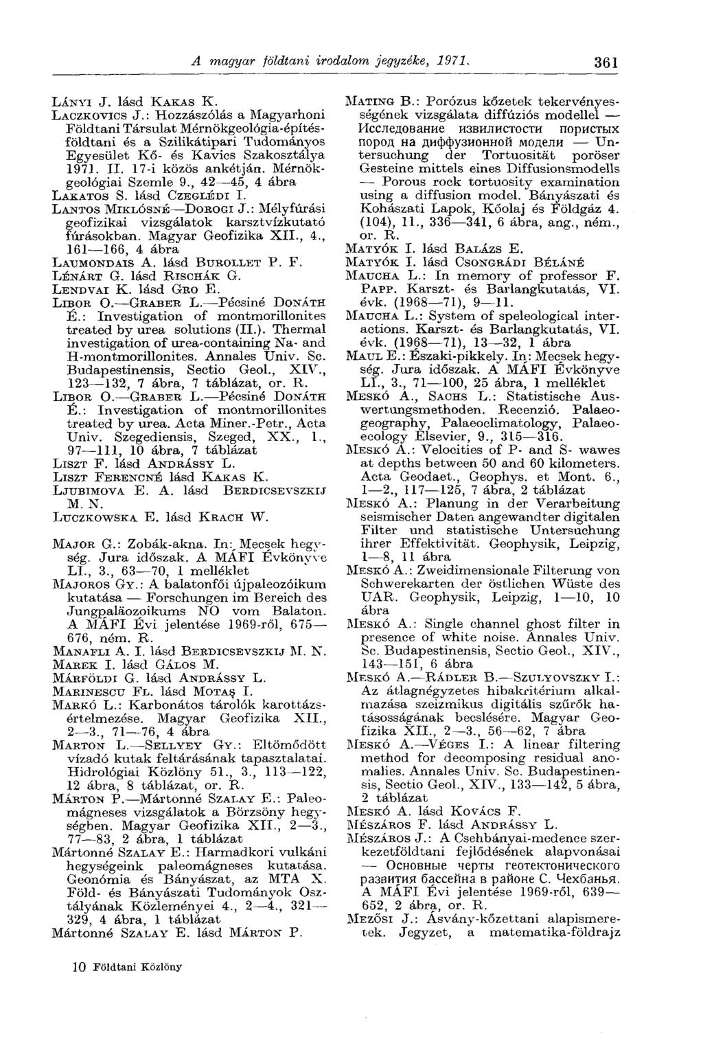 A magyar földtani irodalom jegyzéke, 1971. 361 LÁNYI J. lásd KAKAS K. LACZKOVICS J.