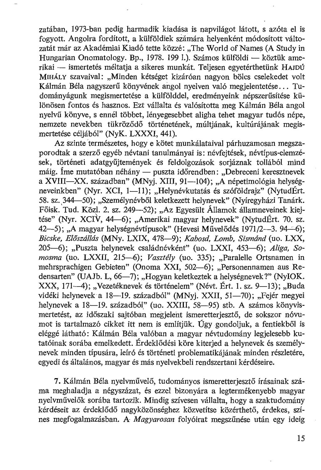 zatában, 1973-ban pedig harmadik kiadása is napvilágot látott, s azóta el is fogyott.