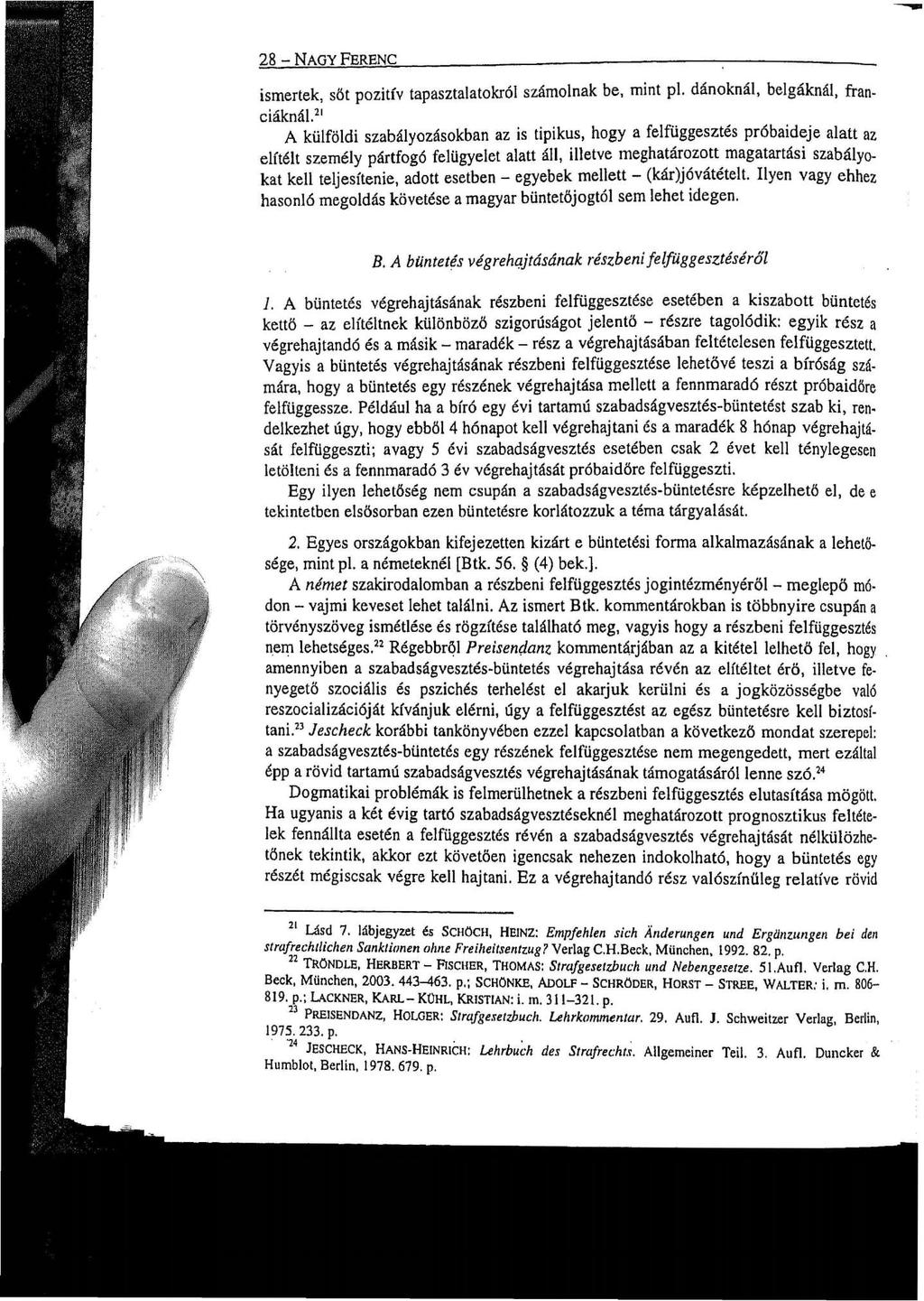 28 - NAGY FERENC _ ismertek, sőt pozitív tapasztalatokról számolnak be, mint pl. dánoknál, belgáknál, franciáknál.