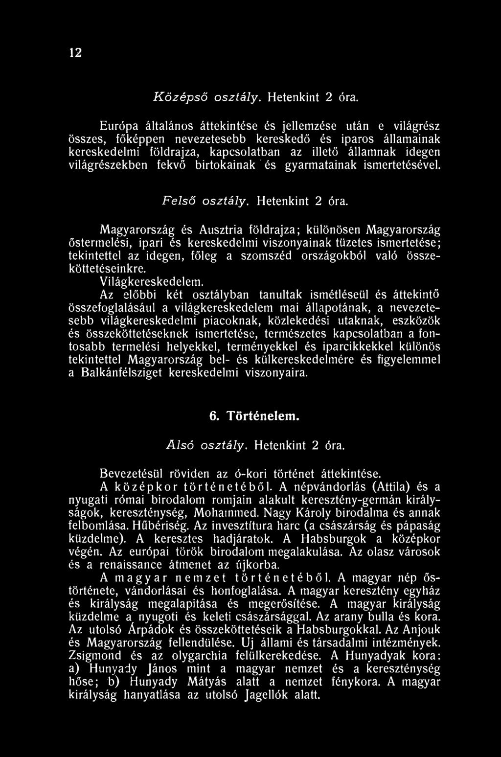 12 Középső osztály. Hetenkint 2 óra.