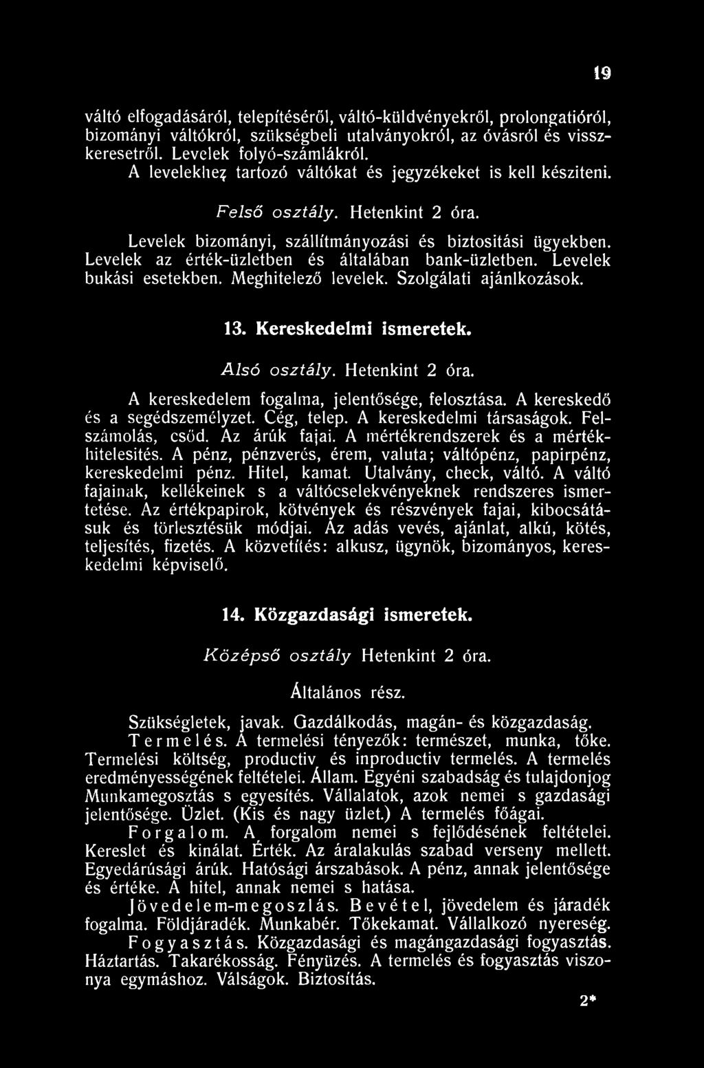 19 váltó elfogadásáról, telepítéséről, váltó-küldvényekről, prolongatióról, bizományi váltókról, sziikségbeli utalványokról, az óvásról és visszkeresetről. Levelek folyó-számlákról. A levelekbe?