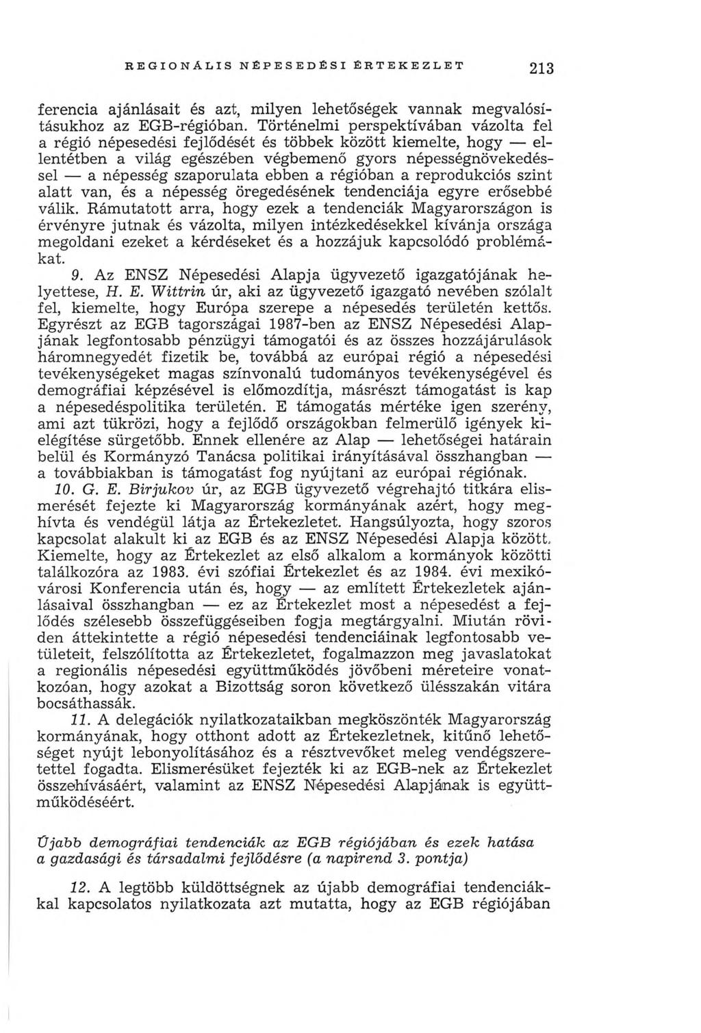 R E G IO N Á L IS N ÉPE SE D É SI É R T E K E Z L E T 213 ferencia ajánlásait és azt, m ilyen lehetőségek vannak m egvalósításukhoz az EGB-régióban.