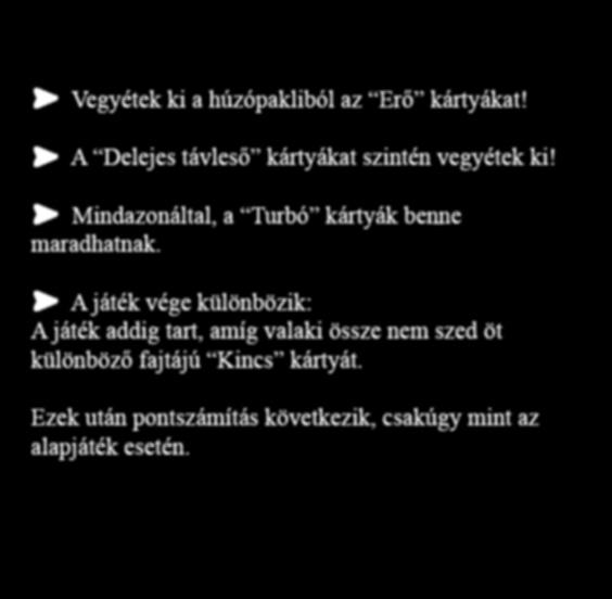 Keverjétek össze a dobópaklit, és alkossatok belőle új paklit! Variáció Kezdeti Kalandok Vegyétek ki a húzópakliból az Erő kártyákat! A Delejes távleső kártyákat szintén vegyétek ki!
