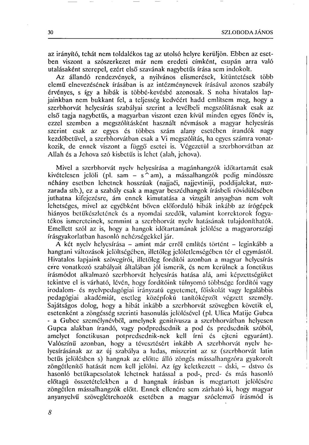 30 SZLOBODA JÁNOS az irányító, tehát nem toldalekos tag az utolsó helyre kerüljön.