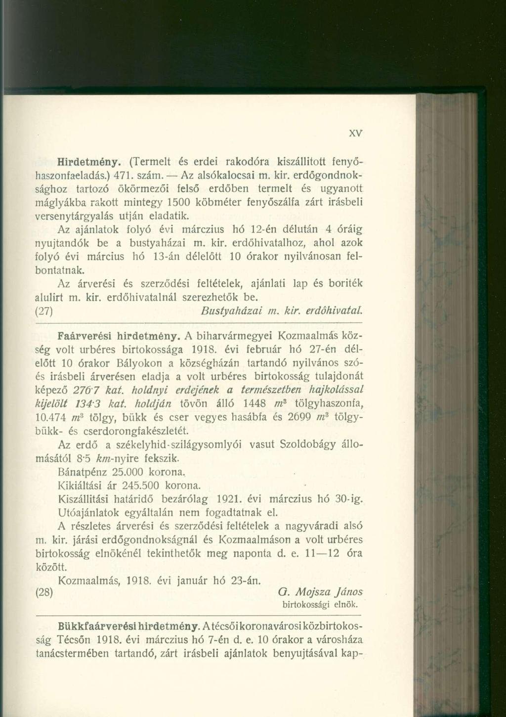 Hirdetmény. (Termel t é s erde i rakodór a kiszállítot t fenyő - haszonfaeladás.) 471. szám. Az alsókalocsa i m. kir.