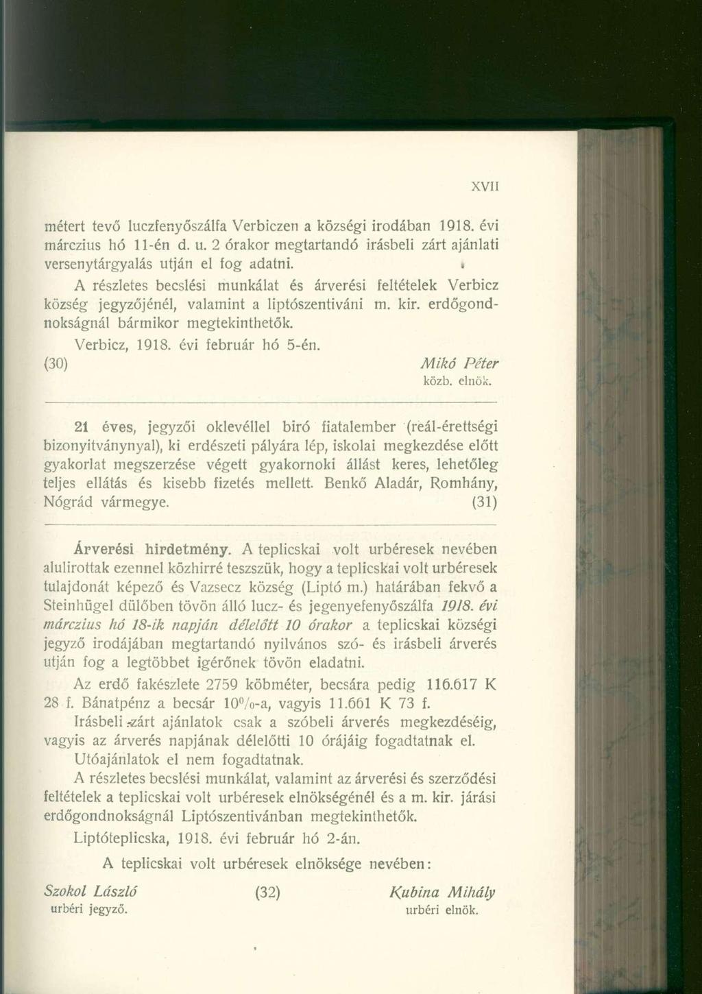 métert tev ő luczfenyőszálf a Verbicze n a község i irodába n 1918. év i márczius h ó 11-é n d. u. 2 órakor megtartand ó Írásbel i zár t ajánlat i versenytárgyalás utjá n e l fo g adatni.