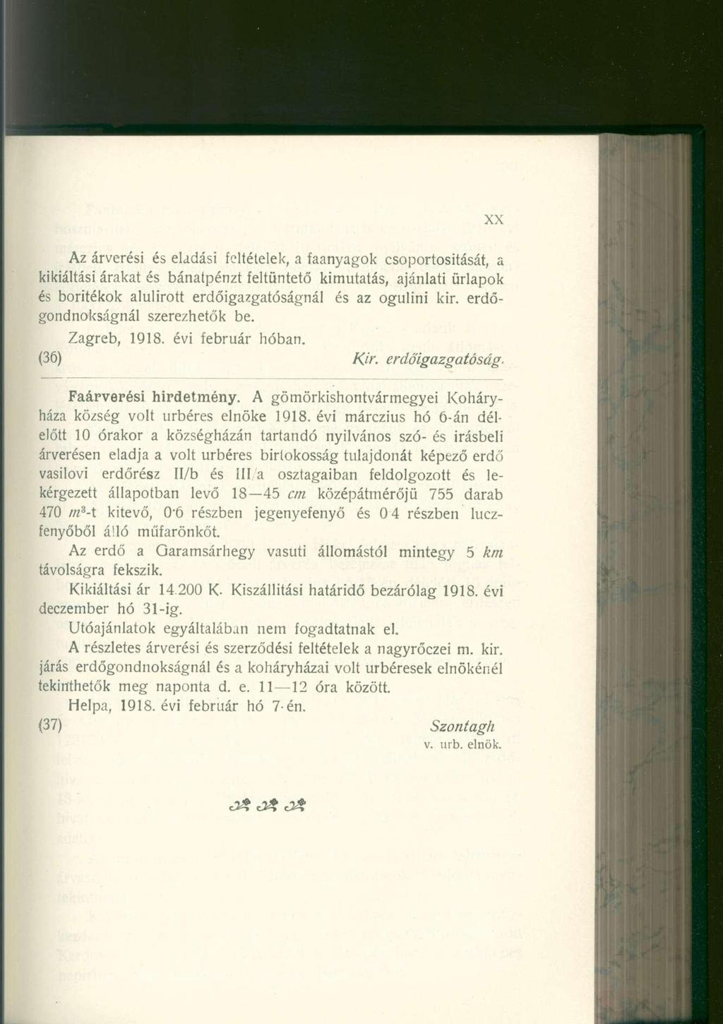 XX Az árverés i é s eladási feltételek, a faanyagok csoportosítását, a kikiáltási árakat é s bánatpénz t feltüntet ő kimutatás, ajánlat i űrlapo k és borítéko k alulírot t erdőigazgatóságná l é s a z