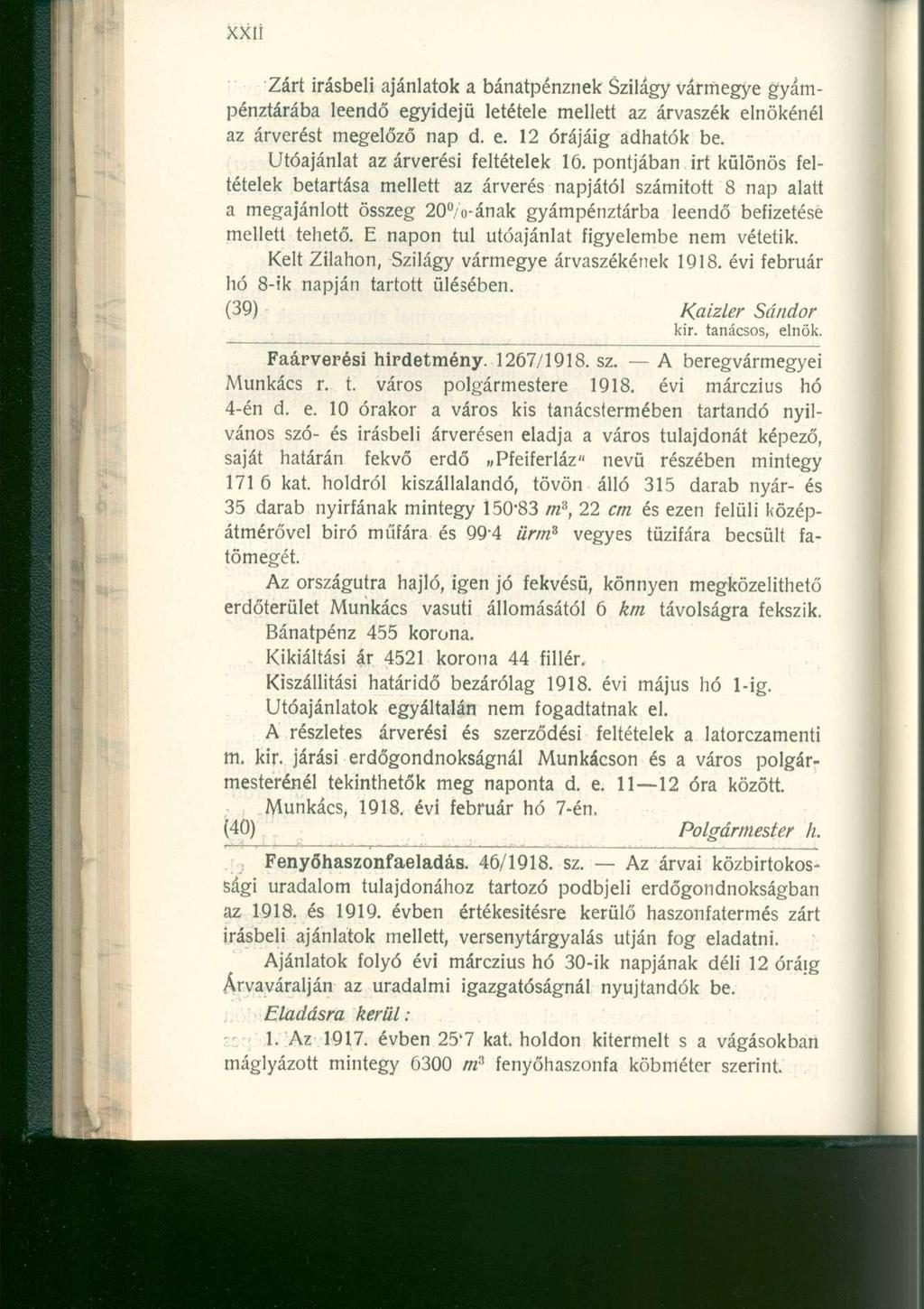 XXIÍ Zárt írásbel i ajánlatok a bánatpénzne k Szilág y vármegye gyám - pénztárába leend ő egyidej ű letétel e mellet t a z árvaszé k elnökéné l az árverés t megelőz ő na p d. e. 1 2 órájái g adható k be.