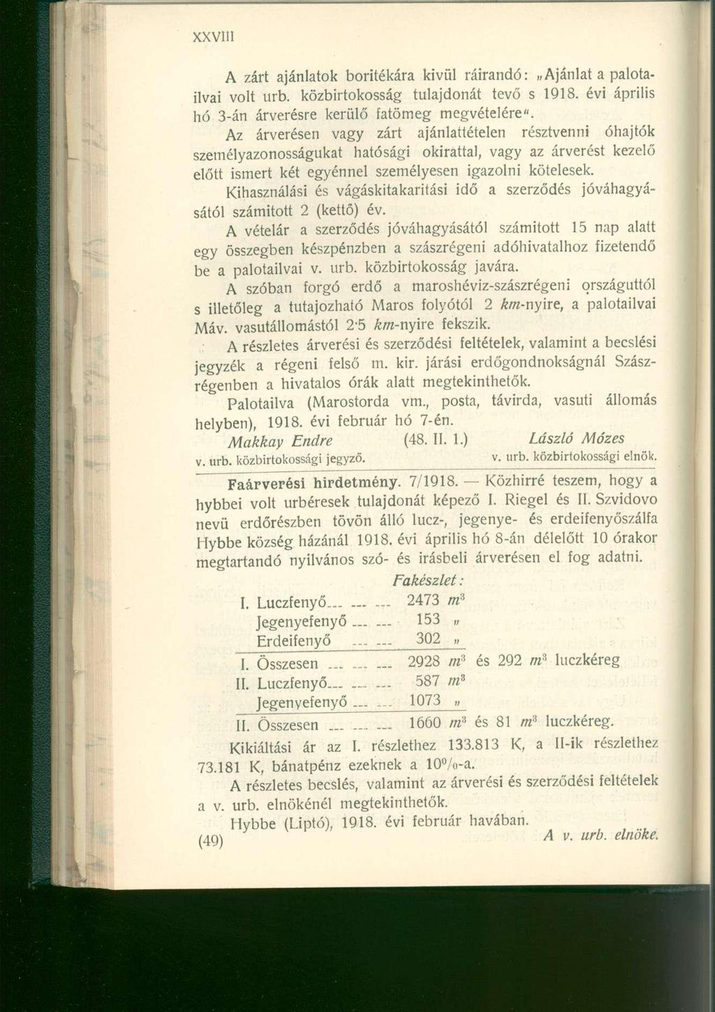 A zár t ajánlato k boritékár a kivü l ráírandó : Ajánla t a palota - ilvai vol t urb. közbirtokossá g tulajdoná t tev ő s 1918. évi áprili s hó 3-á n árverésr e kerül ő fatöme g megvételére".