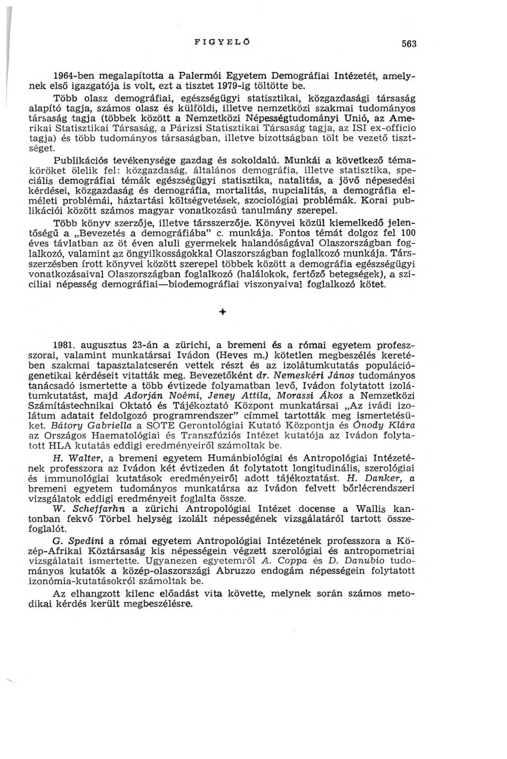 FIGYELŐ 563 1964-ben m egalapította a Palerm ói Egyetem Dem ográfiai Intézetét, am elynek első igazgatója is volt, ezt a tisztet 1979-ig töltötte be.