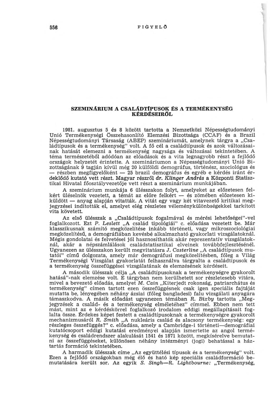 558 FIGYELŐ SZEMINÁRIUM a CSALÁDTlPUSOK ÉS A TERMÉKENYSÉG KÉRDÉSEIRŐL 1981.
