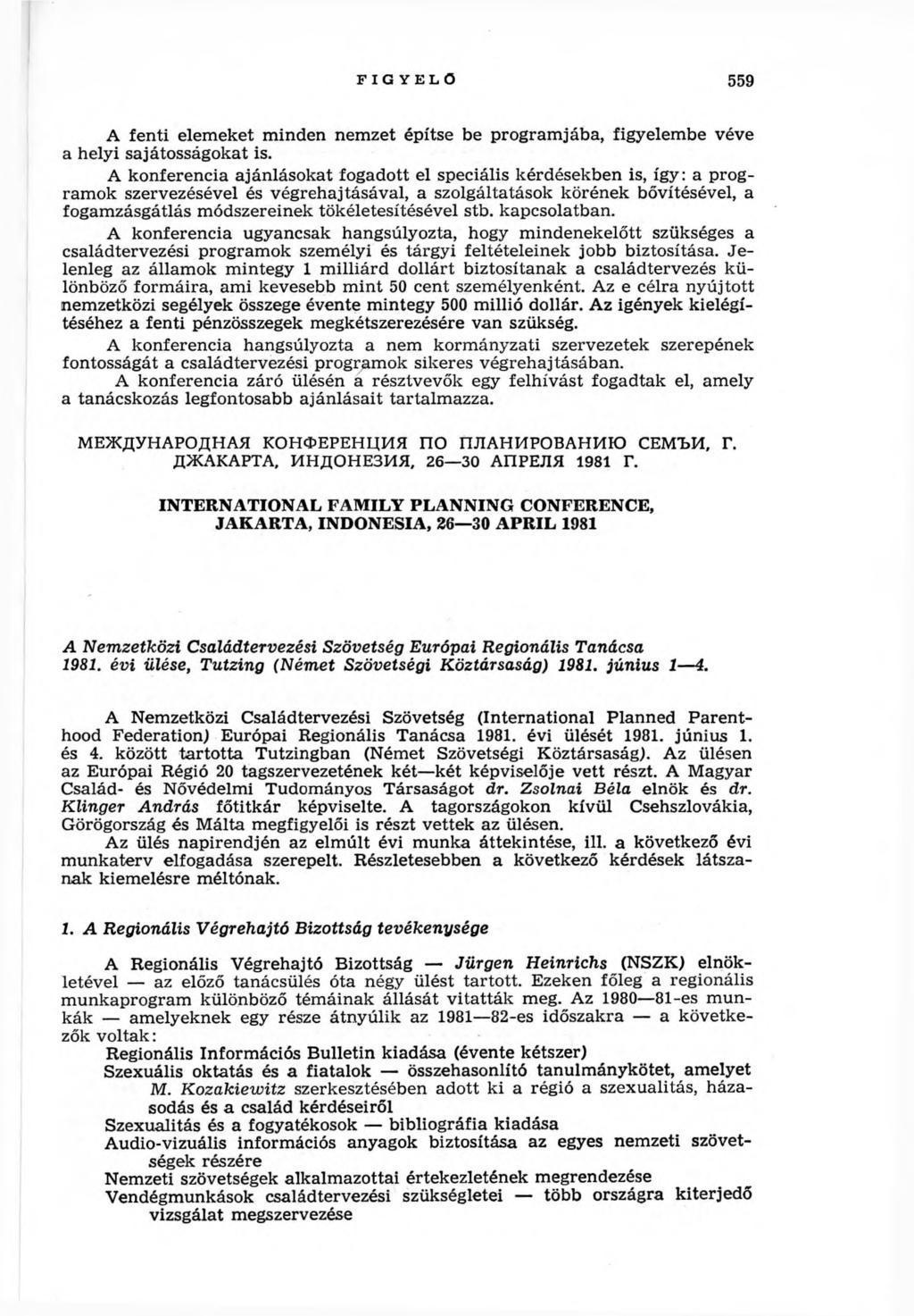 FIGYELŐ 559 A fenti elemeket minden nemzet építse be programjába, figyelem be véve a helyi sajátosságokat is.