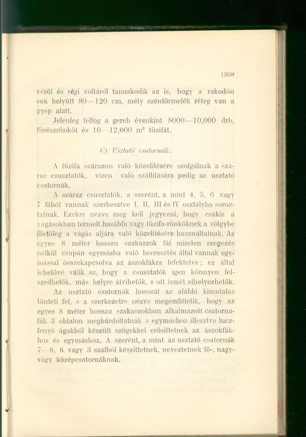 309 véről és régi voltáról tanúskodik az is, hogy a rakodón sok helyütt 80 20 cm. mély széntörmelék réteg van a gyep alatt. Jelenleg felfog a gereb évenkint 8000 0,000 drb.