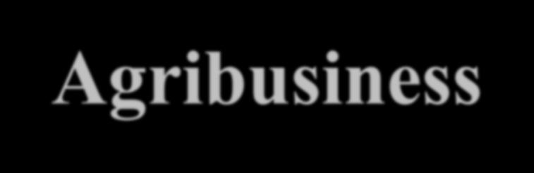 Agribusiness I. Ellátó ágazatok II. Mezőgazdasági nyersanyagtermelés III. 1. Élelmiszer-feldolgozás 2.