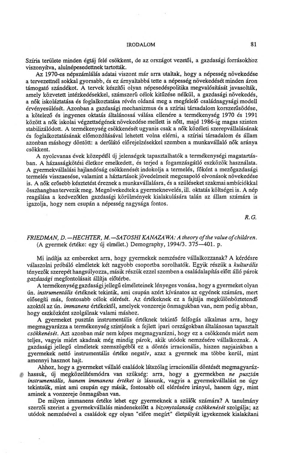 IRODALOM 81 Szíria területe minden égtáj felé csökkent, de az országot vezetői, a gazdasági forrásokhoz viszonyítva, alulnépesedettnek tartották.