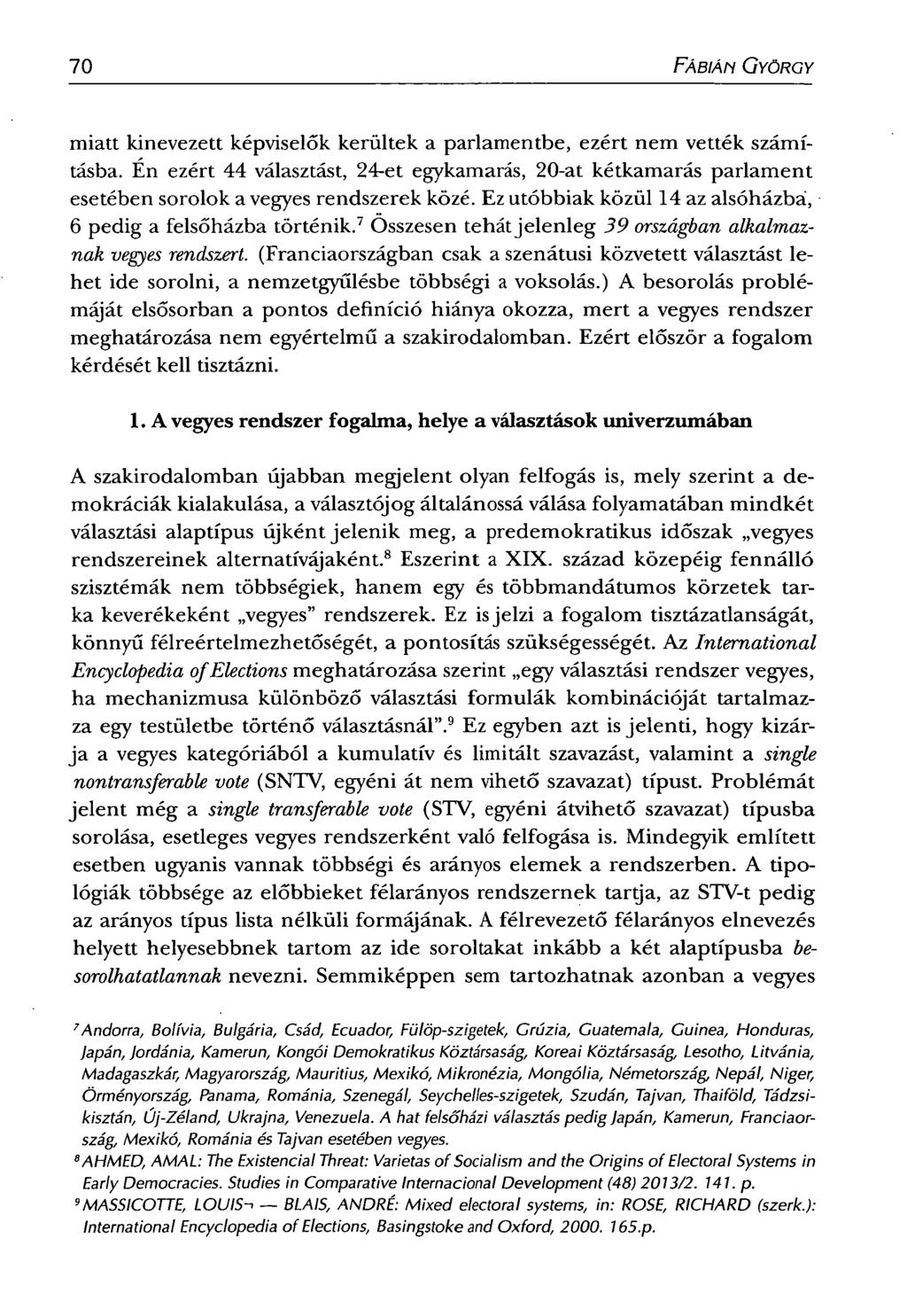70 FÁBIÁN GYÖRGY miatt kinevezett képviselők kerültek a parlamentbe, ezért nem vették számításba.