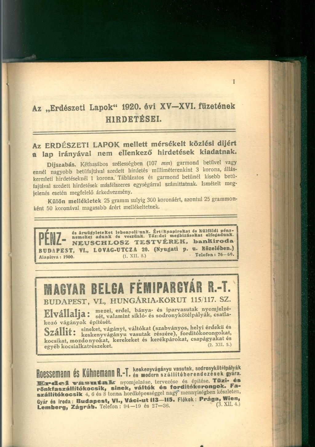 Az Erdészeti Lapok" 1920. évi XV XVI. füzetének HIRDETÉSEI. Az ERDÉSZETI LAPOK mellett mérsékelt közlési dijért A lap irányával nem ellenkező hirdetések kiadatnak. Díjszabás.