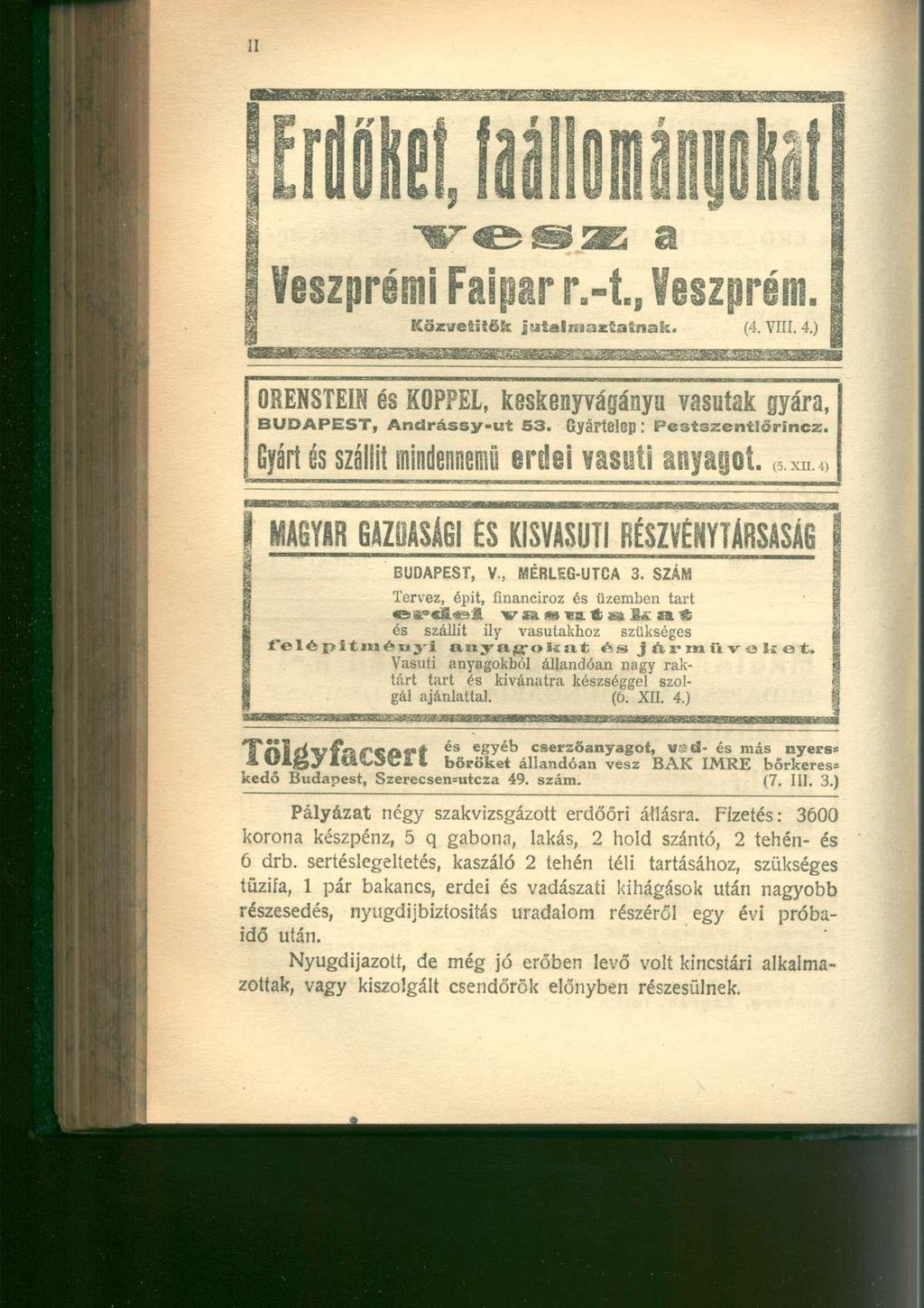 Veszprémi Faipar r.-t., Veszprém. K ö z v e t í t ő k j u t a l m a z t a ínak. (4. VIII. 4.) ORENSTEIN és KOPPEL, keskenyvágányu vasutak gyára, BUDAPEST, Andrássy-ut 53. Gyártelep: Pestszentlőrincz.