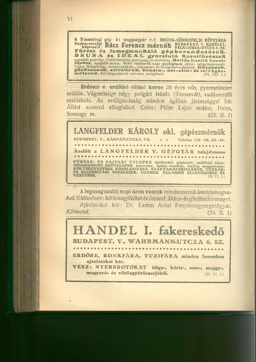 A S^mmeringi gép- él waggongyár r.-t. BBÜNN-KÖNIGSPELDI GÉPGYÁRA Ké r p v"efl- Rácz Ferencz mérnök % &Wv&Vf \l Maá Fűrész és famegmunkáló gépberendelcsck.