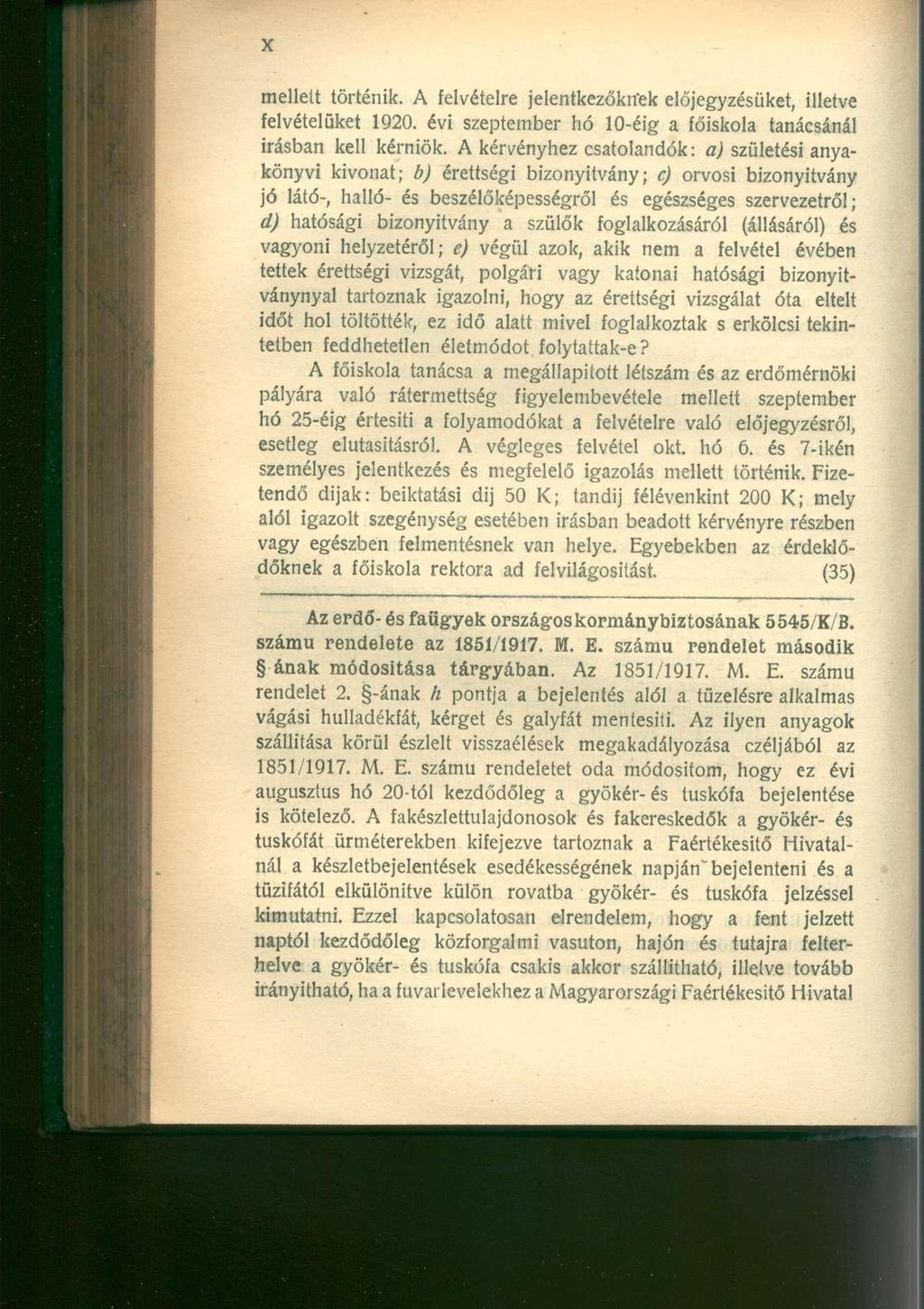 melleit történik. A felvételre jelentkezőknek előjegyzésüket, illetve felvételűket 1920. évi szeptember hó 10-éig a főiskola tanácsánál írásban kell kérniök.