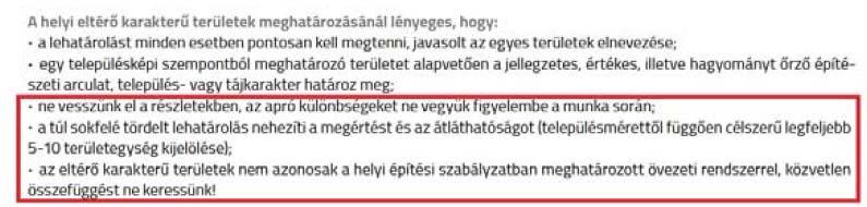 Az eltérő karakterű településrészek nem az övezeti rendszer alapján kerültek lehatárolásra.