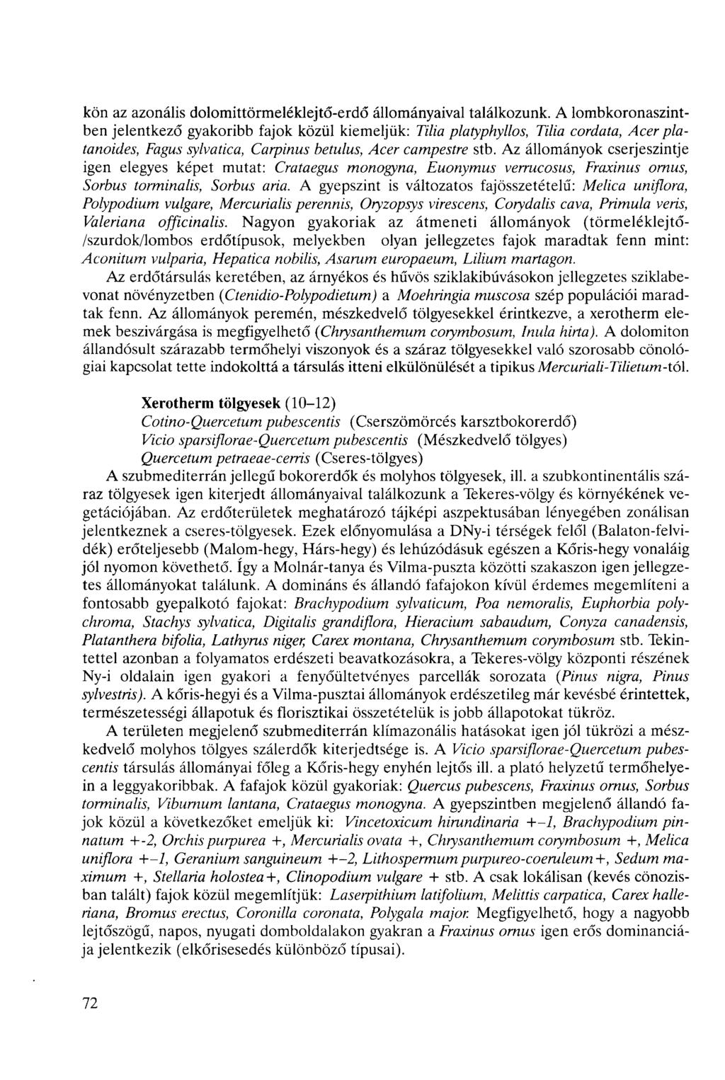 kön az azonális dolomittörmeléklejtő-erdő állományaival találkozunk.